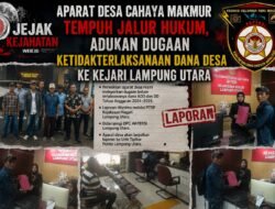Tempuh Jalur Hukum, Aparat Desa Cahaya Makmur Adukan Dugaan Ketidak terlaksanaan Dana Desa ke Kejari Lampung Utara